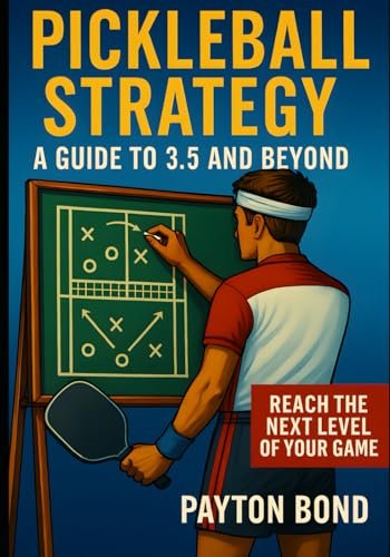 Pickleball Strategy - A Guide to 3.5 and Beyond