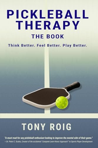 Pickleball Therapy - The Book: Think Better. Play Better.