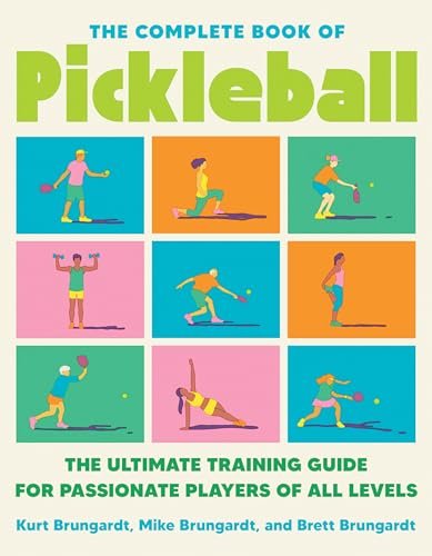 The Complete Book of Pickleball: The Ultimate Training Guide