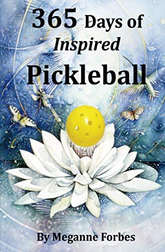 365 Days of Inspired Pickleball: Read this book.