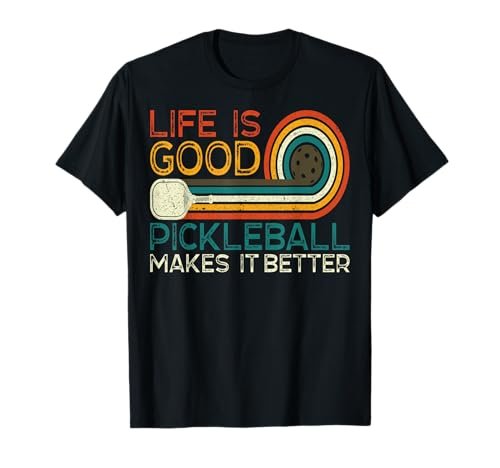 Funny Life is Good, Pickleball Makes it Better T-Shirt Small