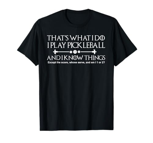 That's What I Do I Play Pickleball And I Know