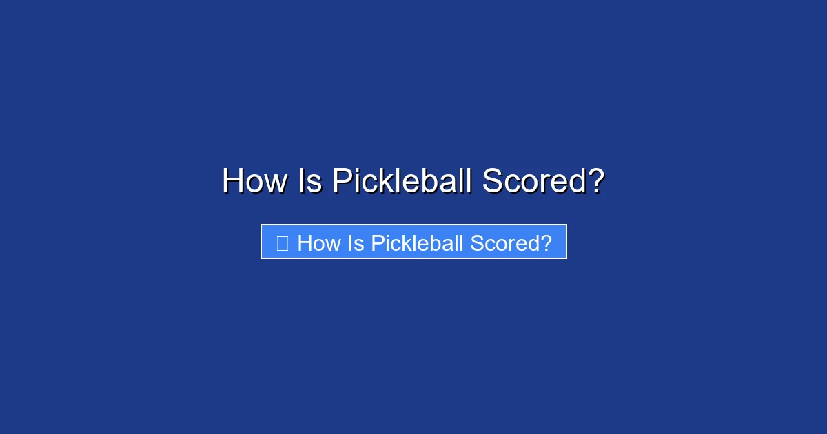 How Is Pickleball Scored?