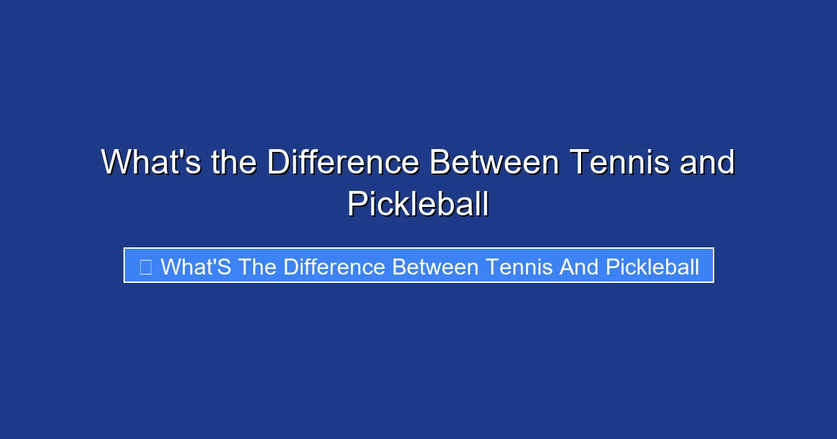 What’s the Difference Between Tennis and Pickleball