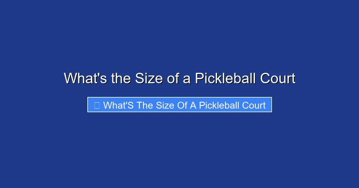 What’s the Size of a Pickleball Court