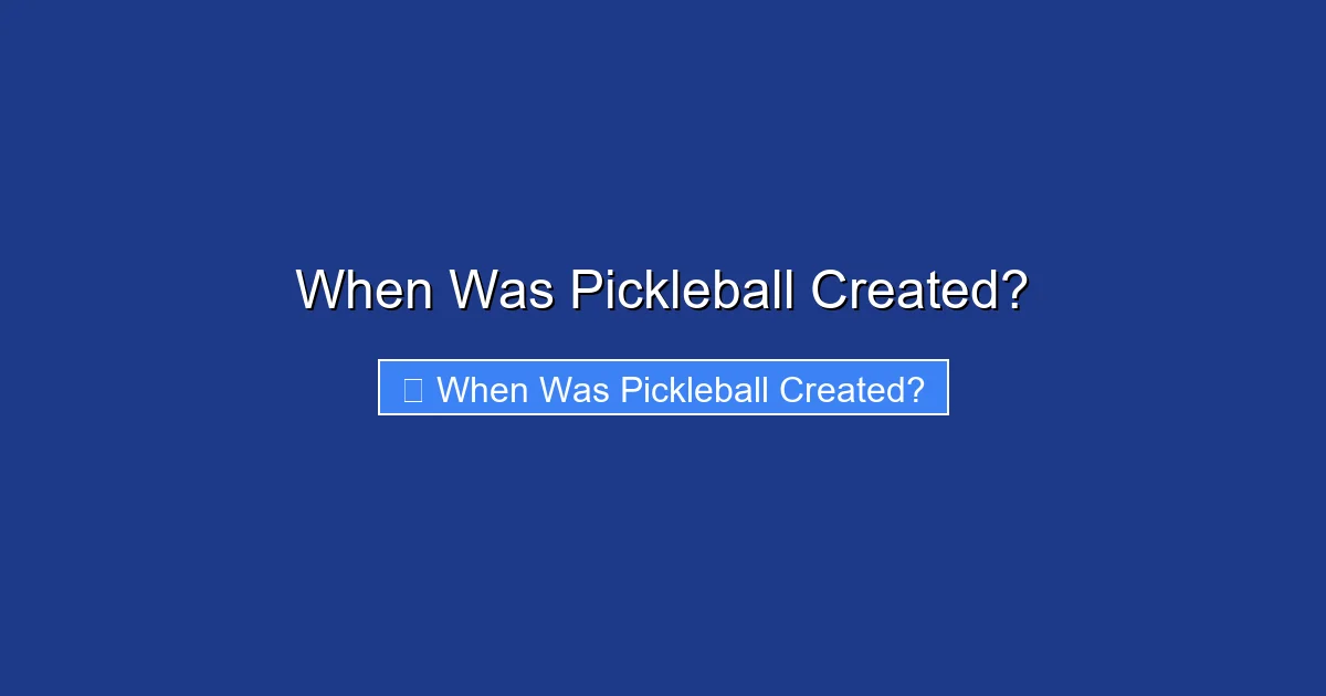 When Was Pickleball Created?