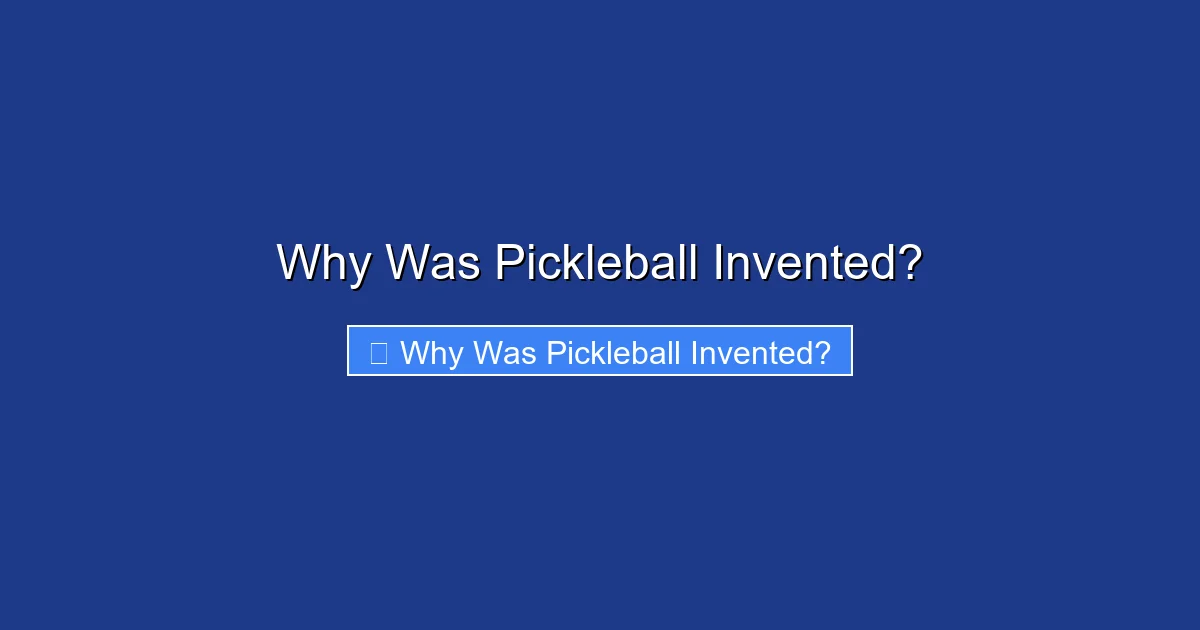 Why Was Pickleball Invented?