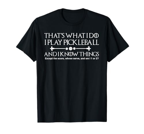That's What I Do I Play Pickleball T-Shirt